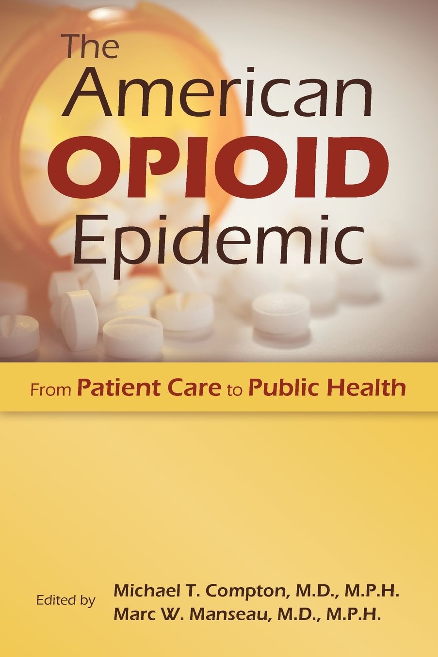 The American Opioid Epidemic: From Patient Care to Public Health