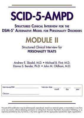 Structured Clinical Interview for the DSM-5® Alternative Model for Personality Disorders (SCID-5-AMPD) Module II: Personality Traits