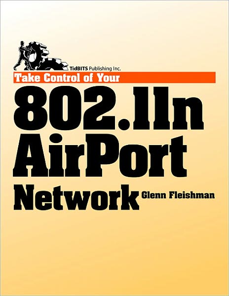 Take Control of Your 802.11n AirPort Network