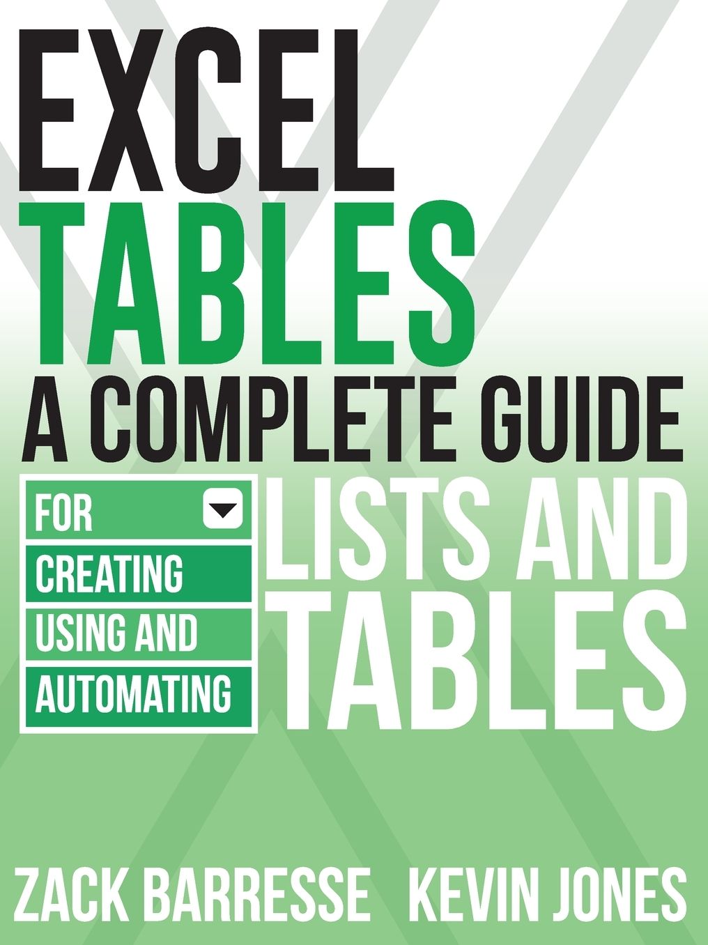 Excel Tables: A Complete Guide for Creating, Using and Automating Lists and Tables