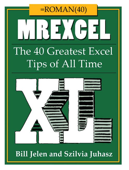 MrExcel XL: =ROMAN(40) The 40 Greatest Excel Tips of All Time