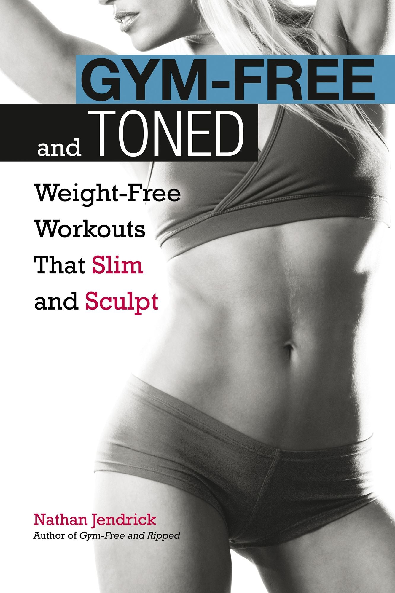 Gym-Free and Toned: Weight-Free Workouts That Slim and Sculpt