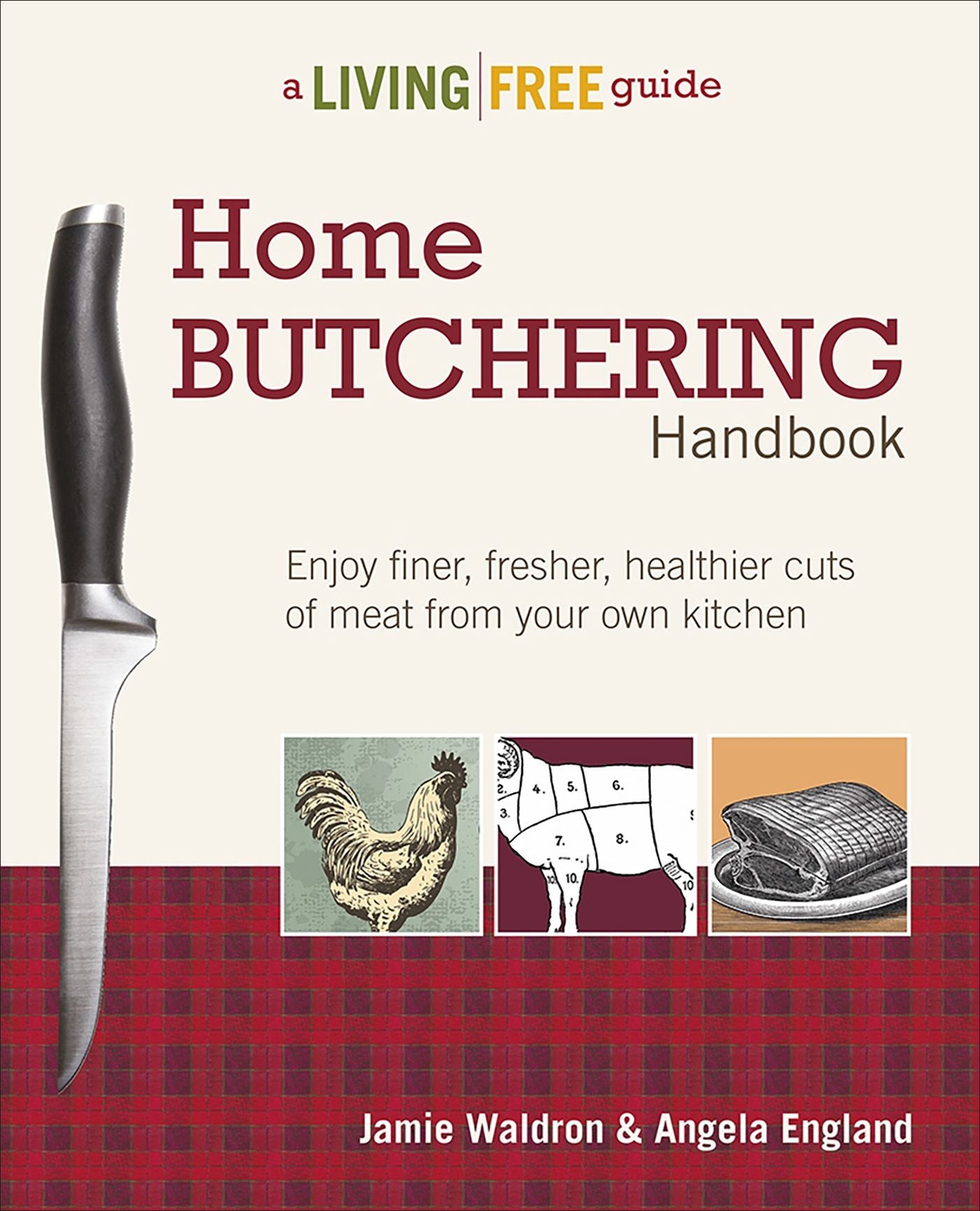 Home Butchering Handbook: A Living Free Guide