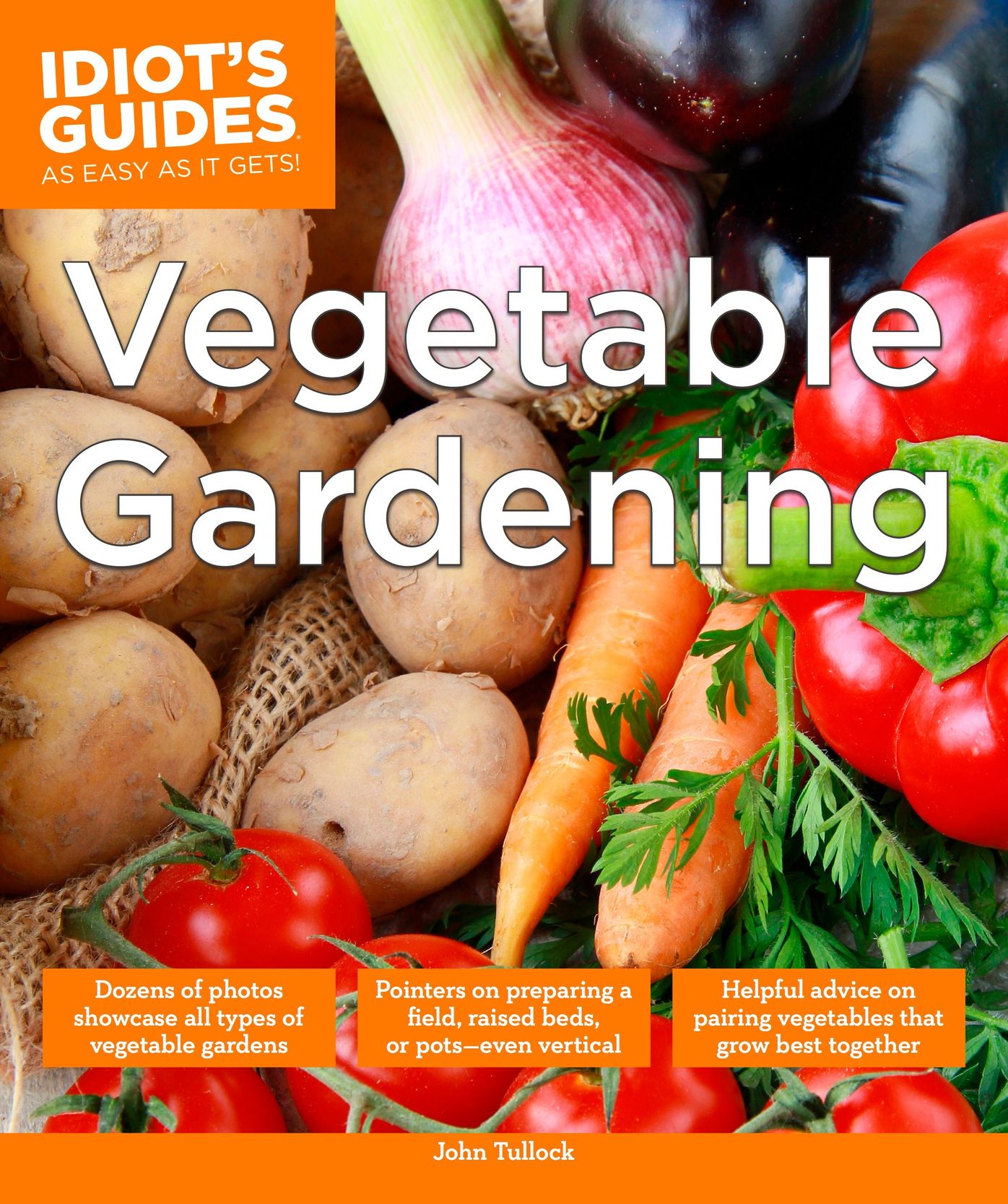 Idiot's Guides: Vegetable Gardening