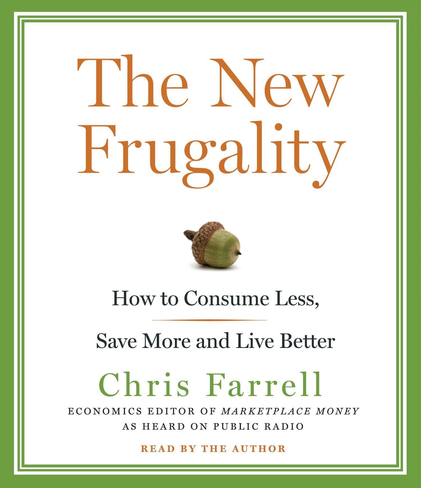The New Frugality: How to Consume Less, Save More, and Live Better