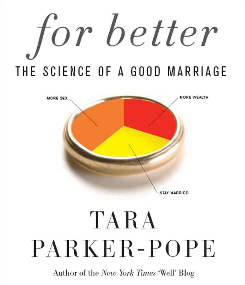 For Better: The Science of a Good Marriage