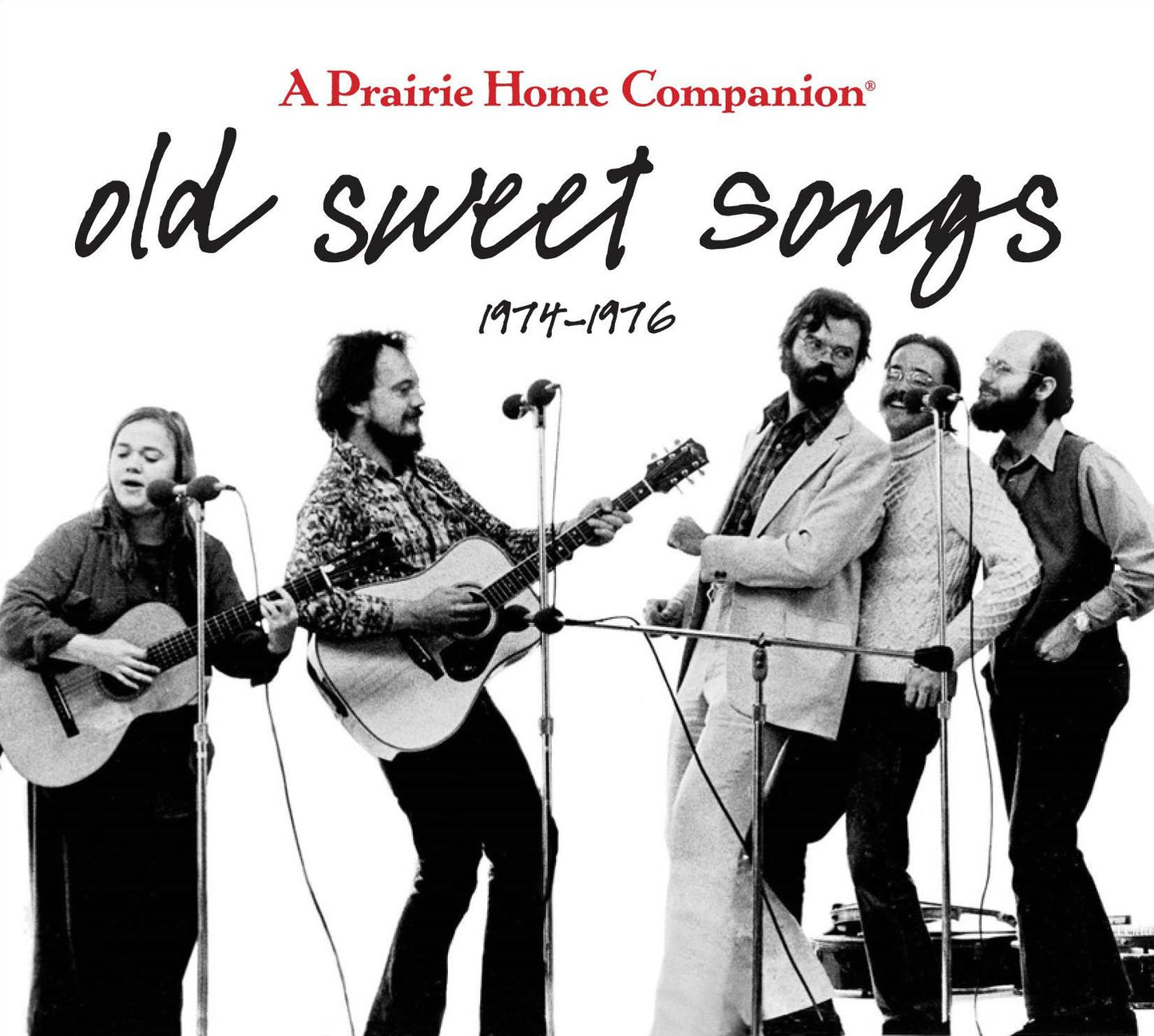 Old Sweet Songs: A Prairie Home Companion 1974-1976