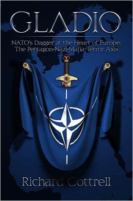 Gladio: NATO's Dagger at the Heart of Europe: The Pentagon-Nazi-Mafia Terror Axis