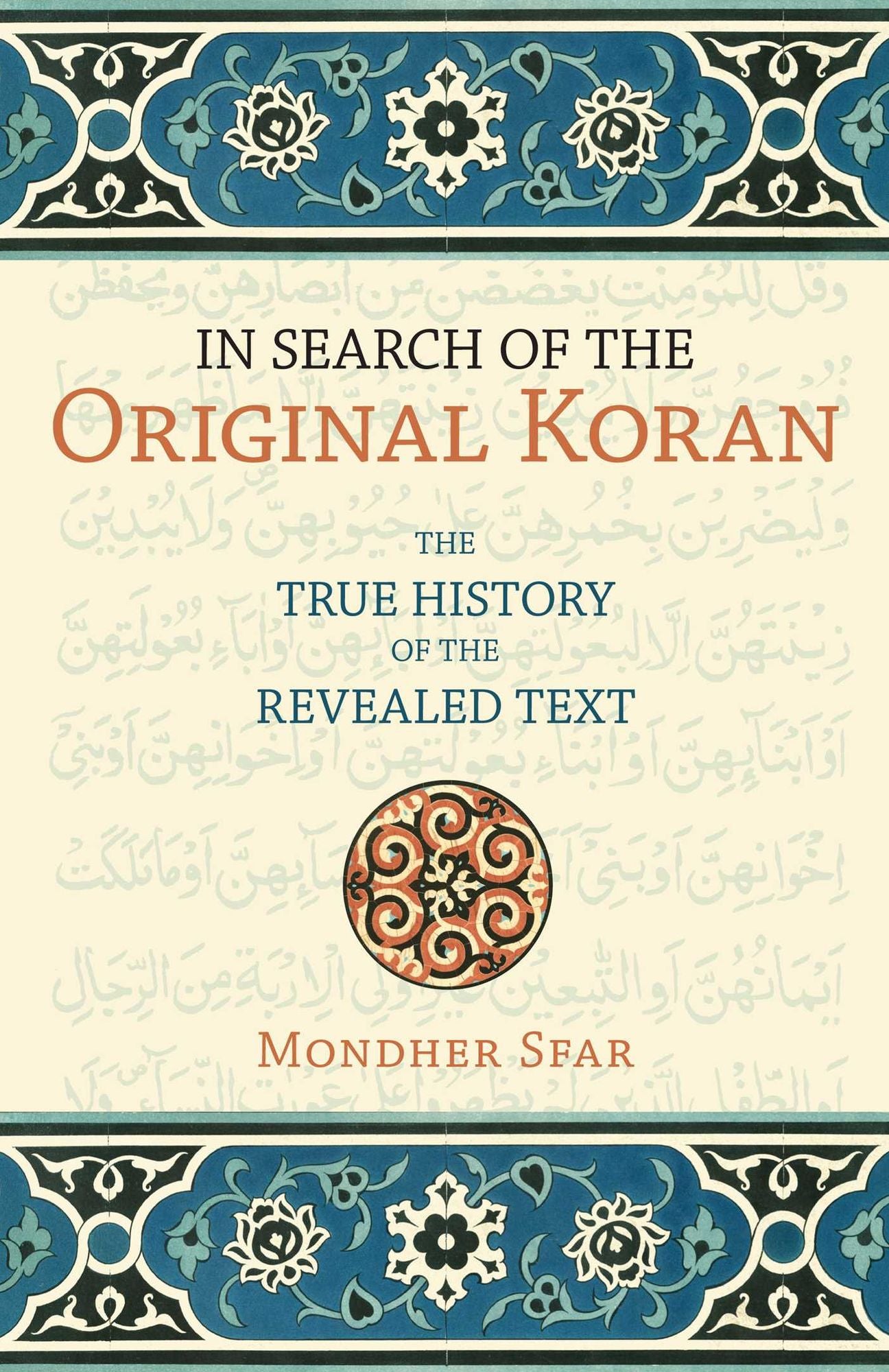 In Search of the Original Koran: The True History of the Revealed Text
