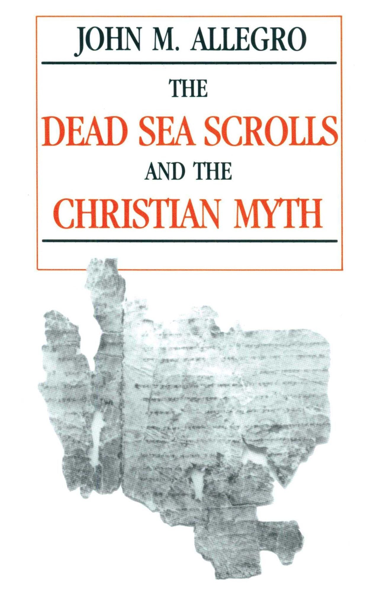 Dead Sea Scrolls and the Christian Myth, The