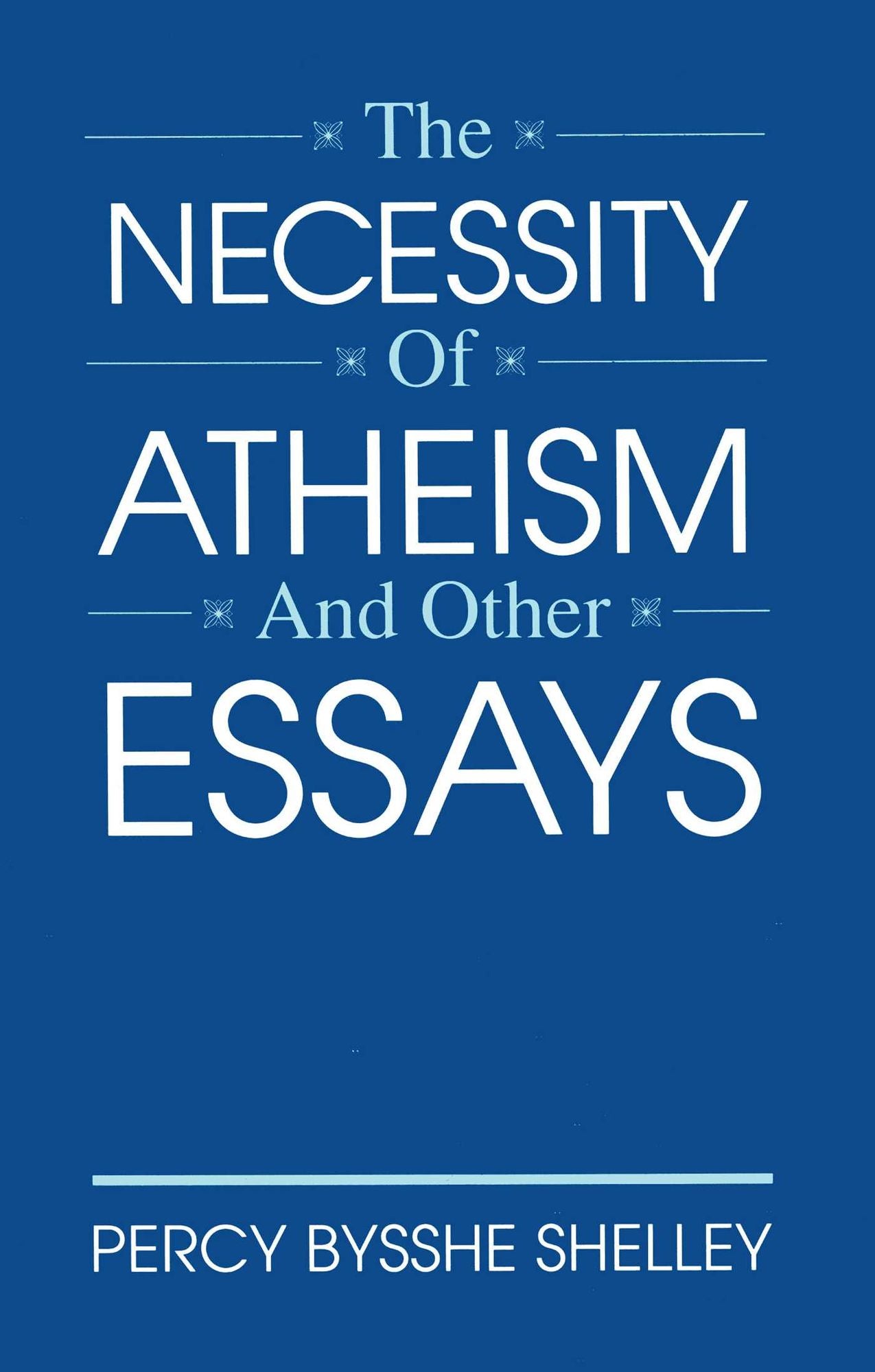 Necessity of Atheism and Other Essays, The (The Freethought Library)