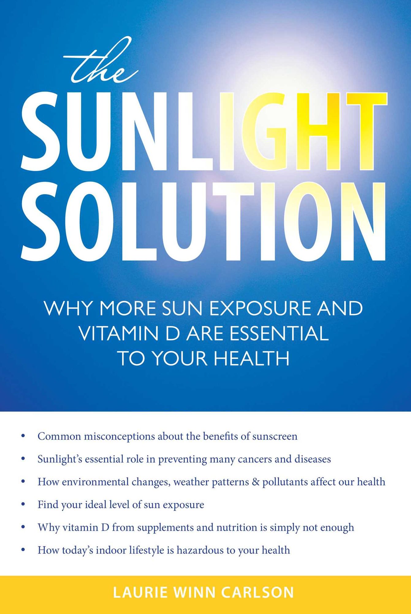 Sunlight Solution, The: Why More Sun Exposure and Vitamin D Are Essential to Your Health