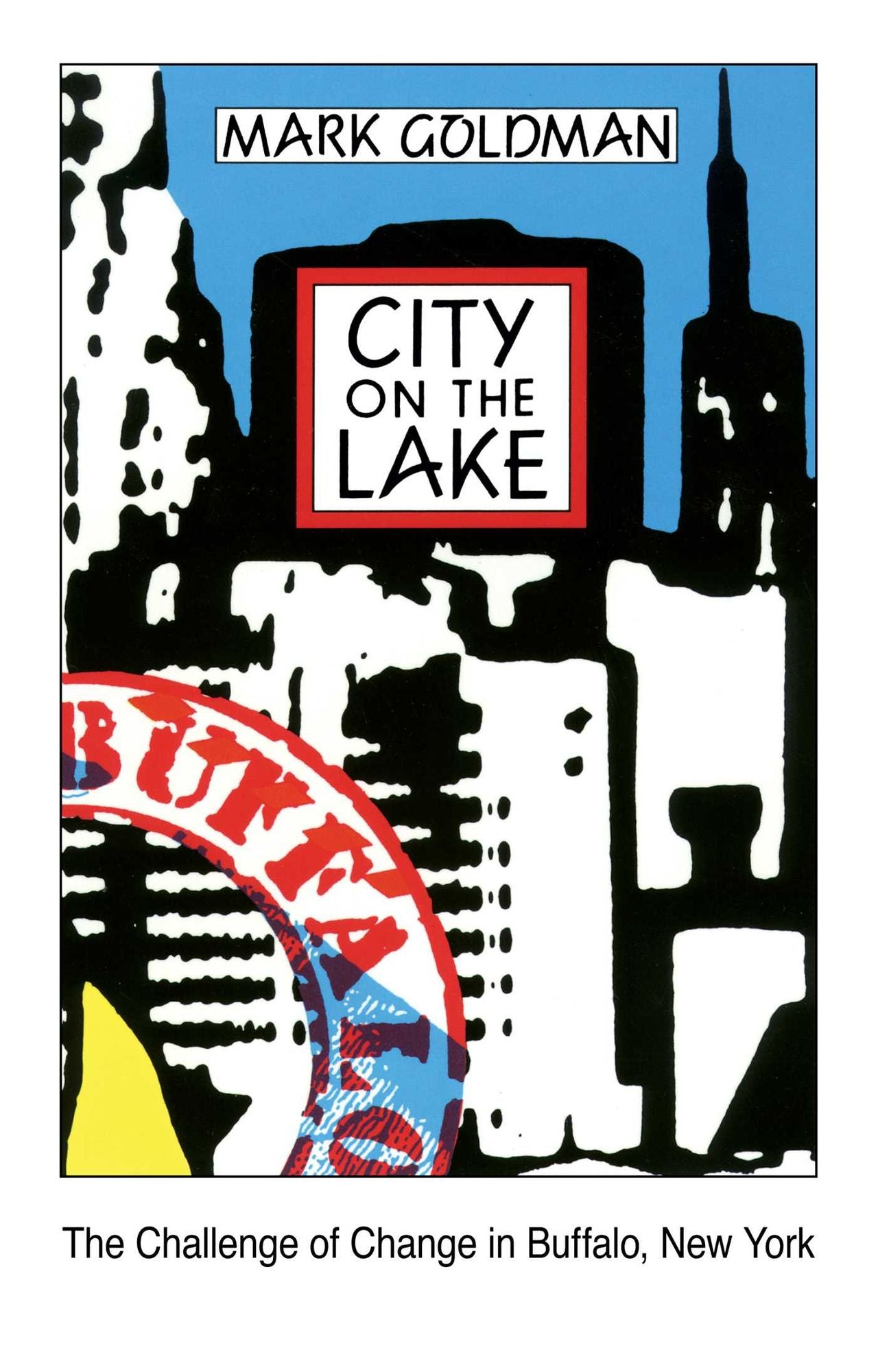 City on the Lake: The Challenge of Change in Buffalo, New York