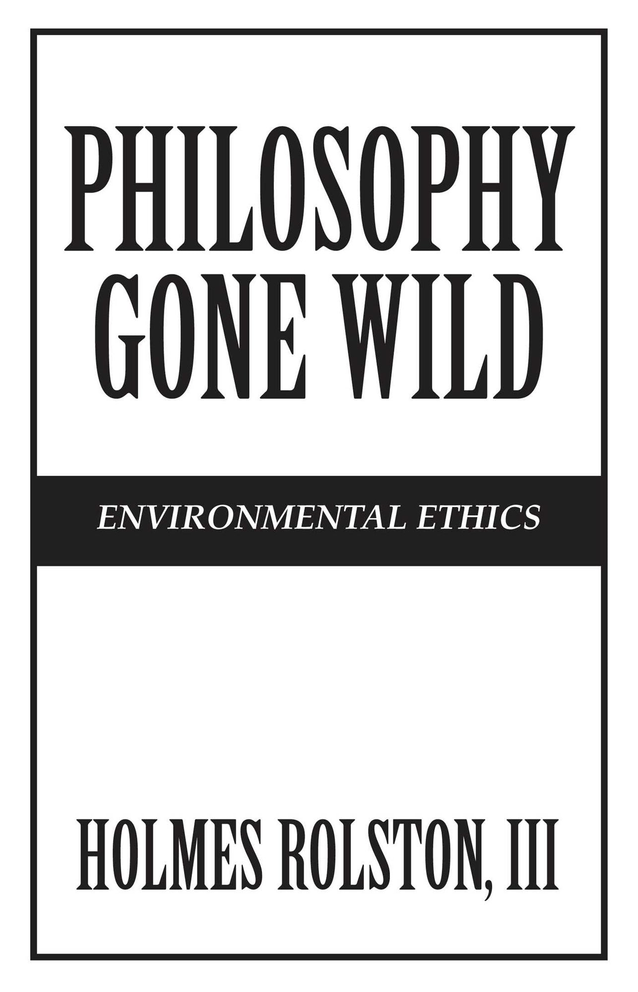 Philosophy Gone Wild: Environmental Ethics