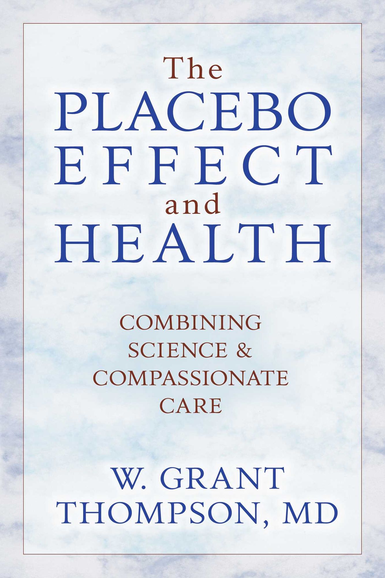 Placebo Effect and Health, The: Combining Science and Compassionate Care