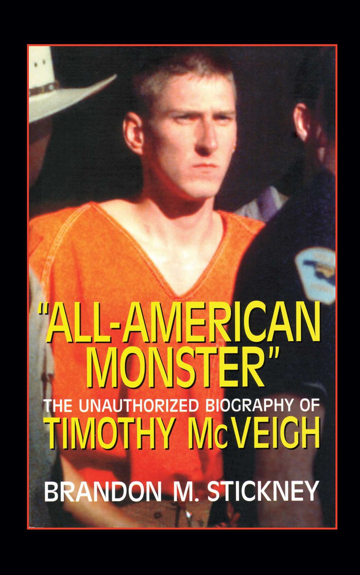 ''All-American Monster'': The Unauthorized Biography of Timothy McVeigh