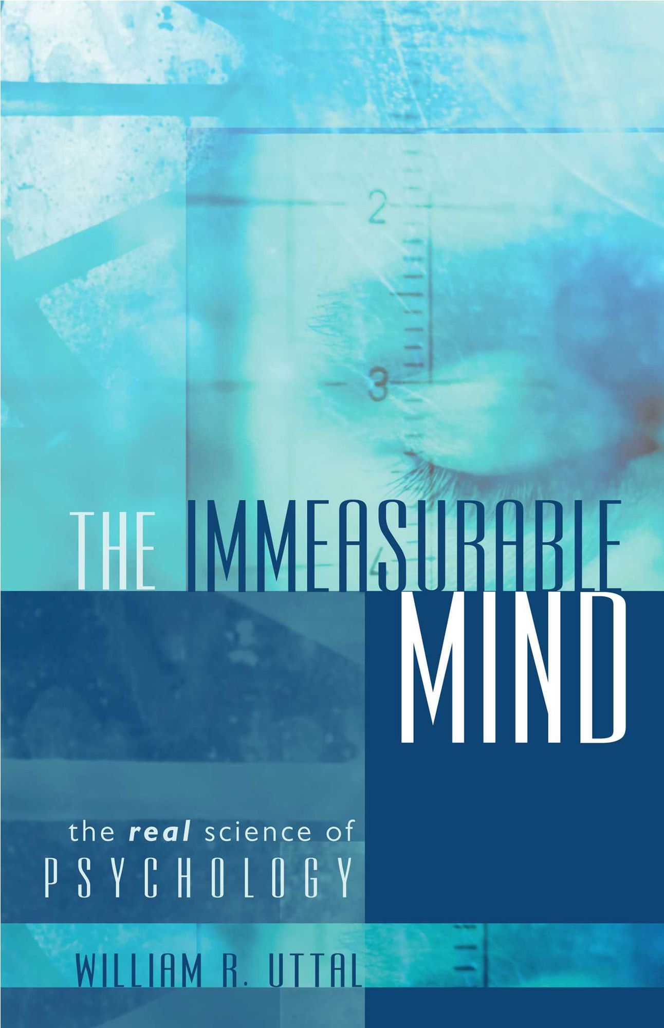 Immeasurable Mind, The: The Real Science of Psychology