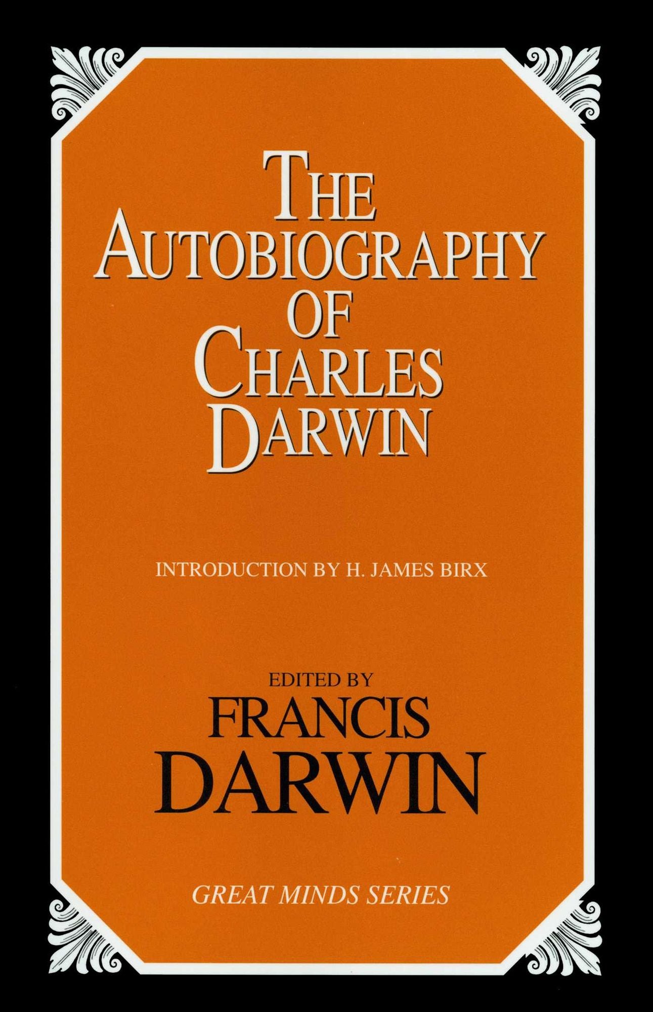 Autobiography of Charles Darwin, The (Great Minds Series)