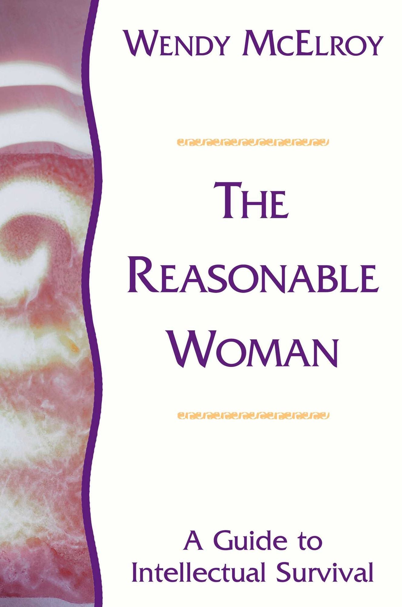 The Reasonable Woman: A Guide to Intellectual Survival