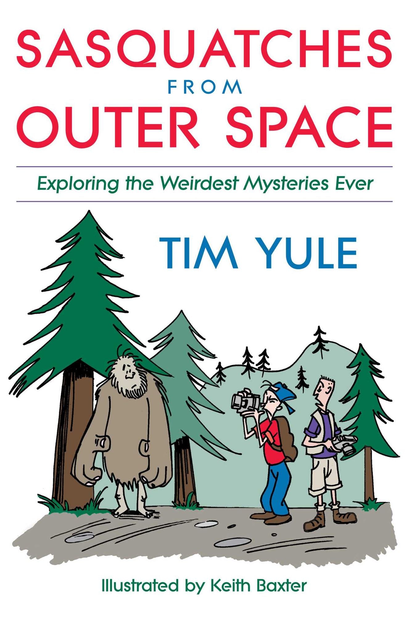 Sasquatches from Outer Space: Exploring the Weirdest Mysteries Ever