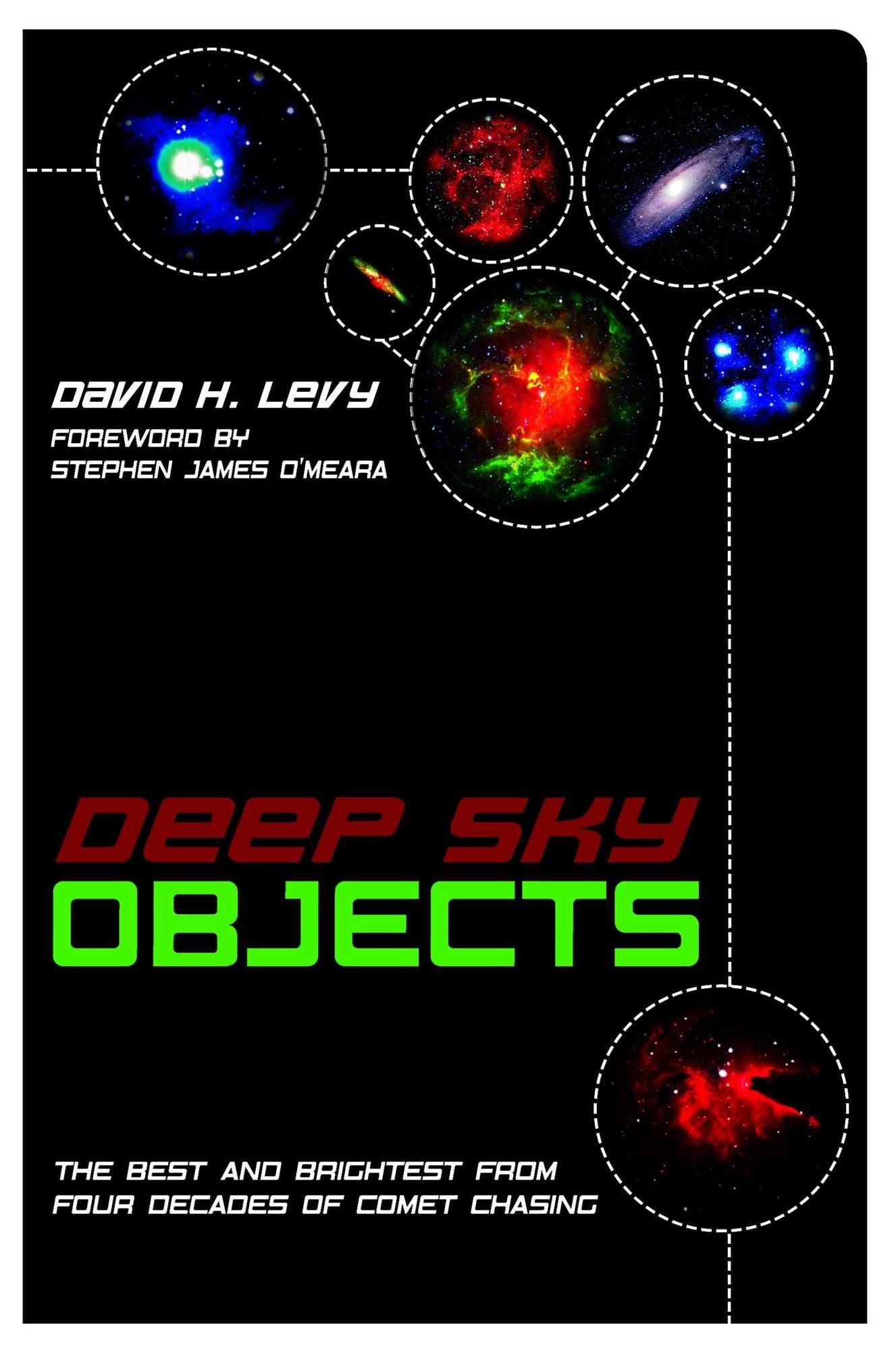 Deep Sky Objects: The Best And Brightest from Four Decades of Comet Chasing