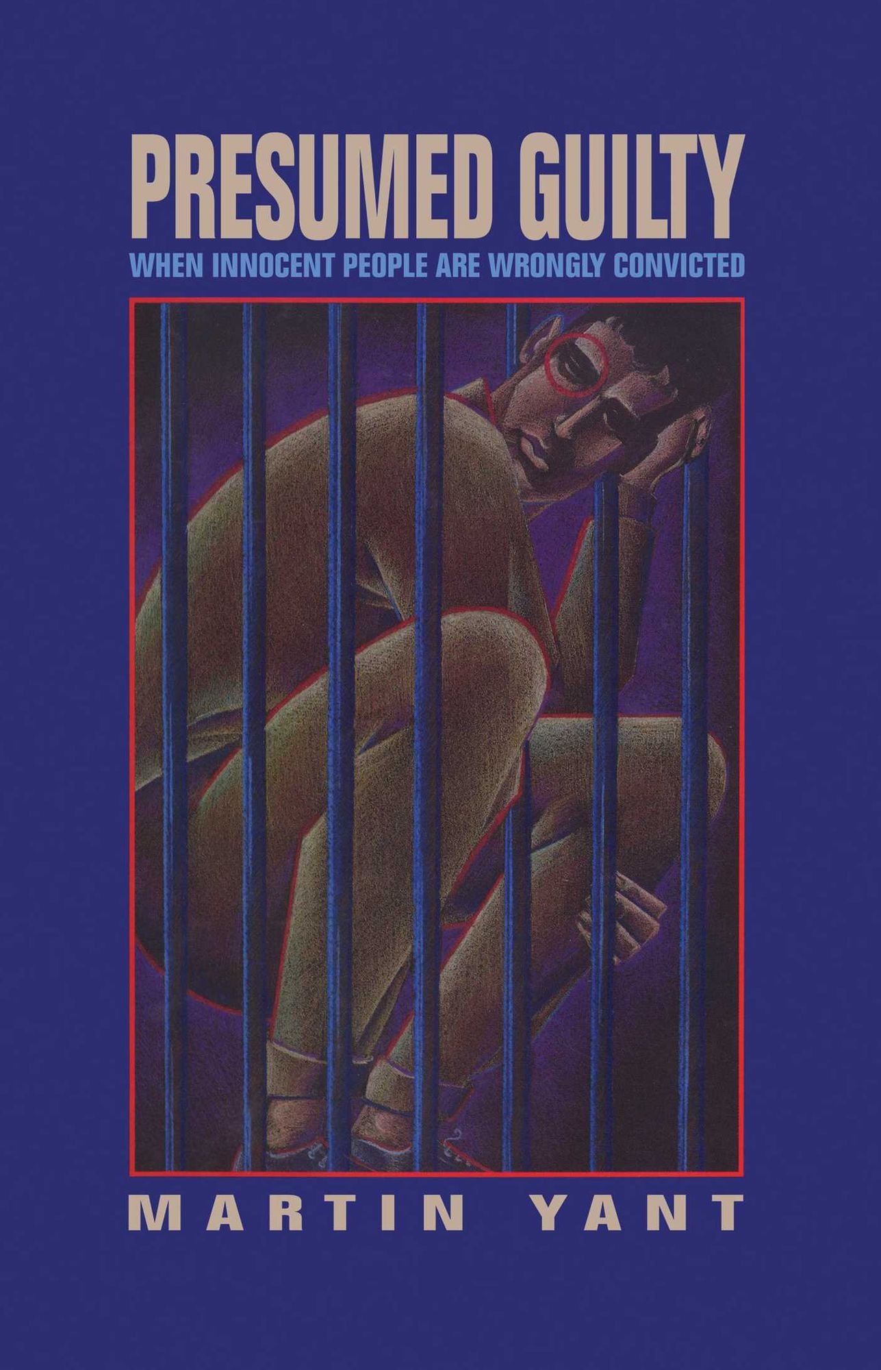 Presumed Guilty: When Innocent People Are Wrongly Convicted