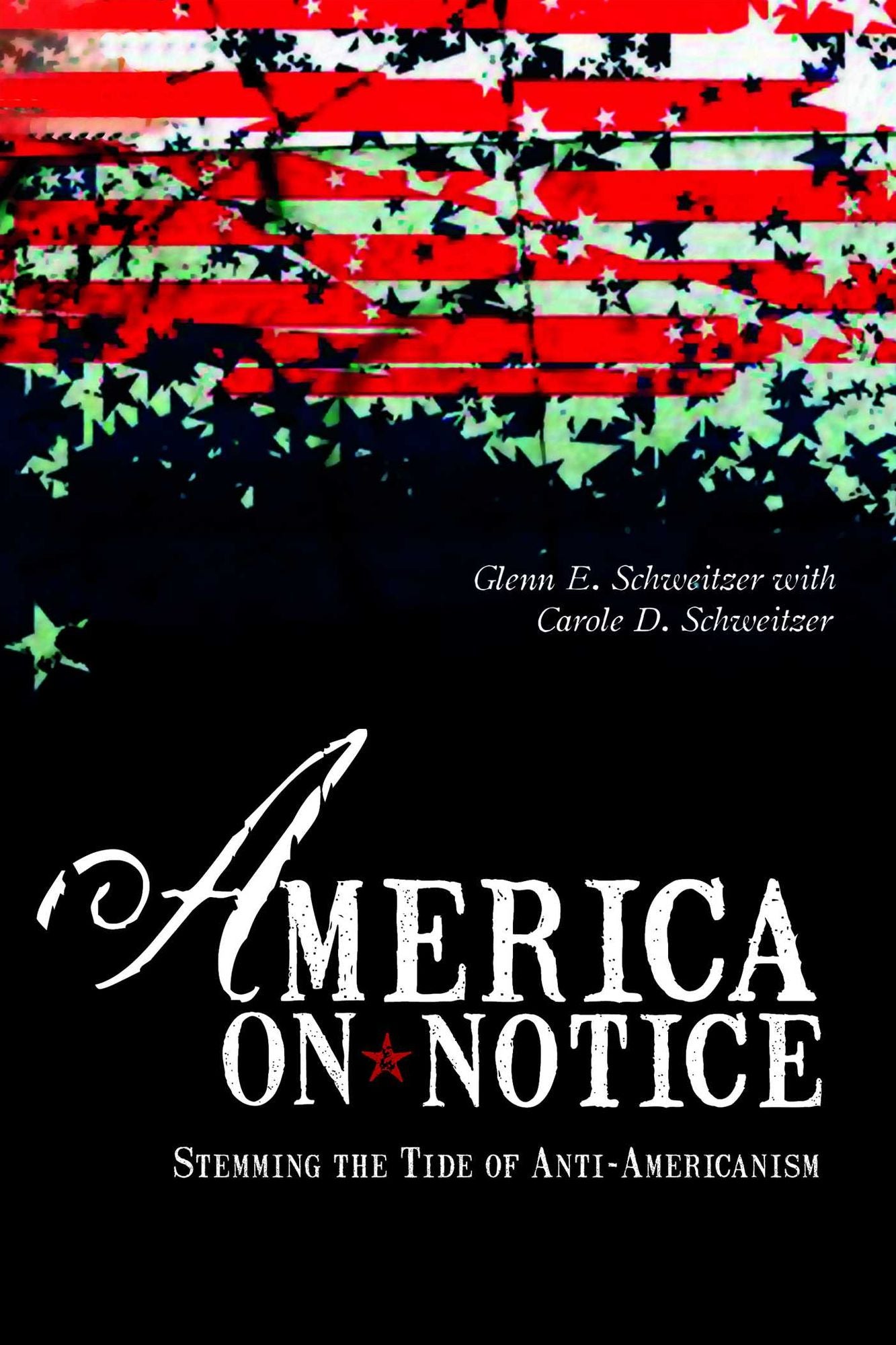 America on Notice: Stemming the Tide of Anti-Americanism