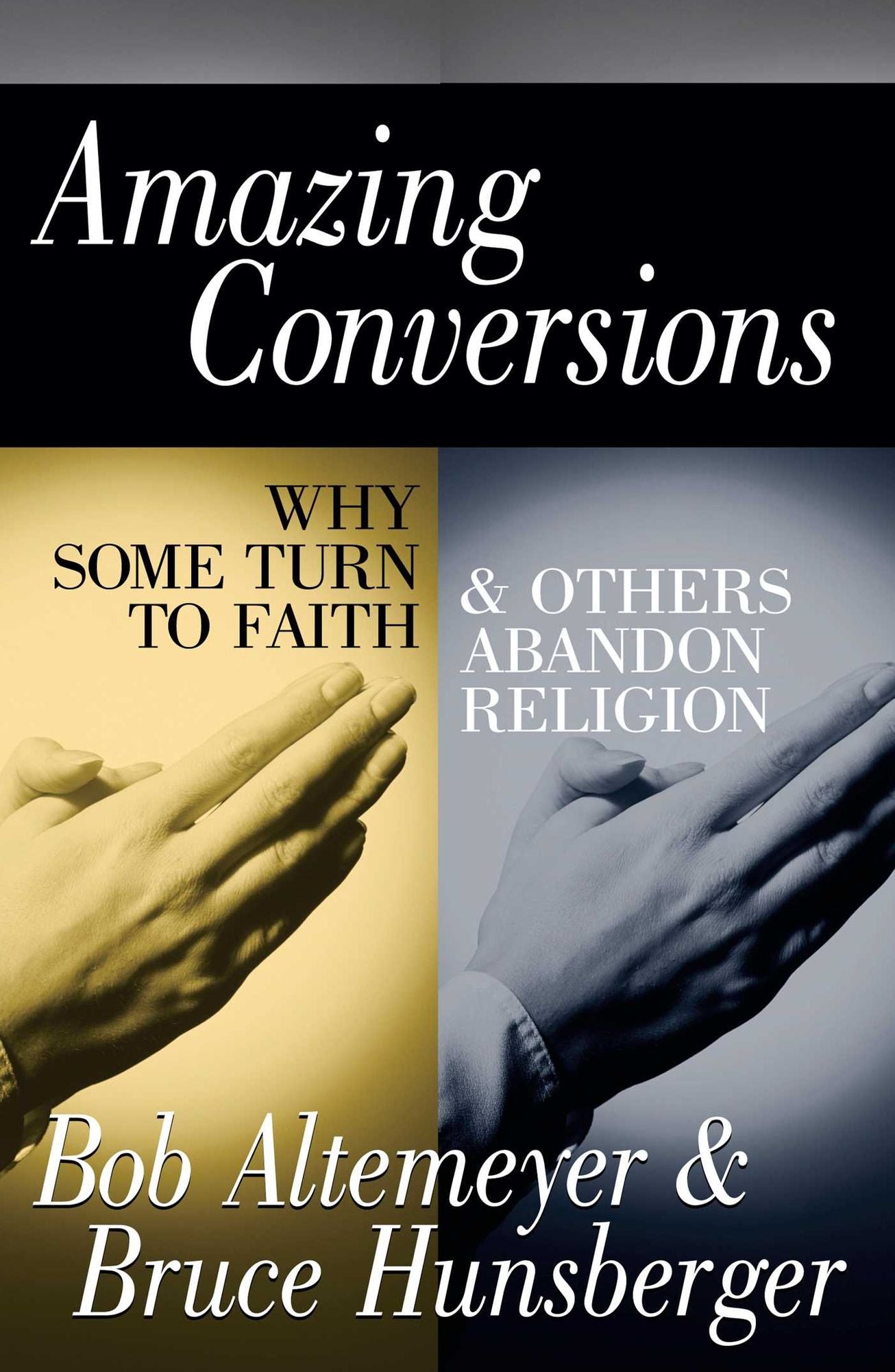 Amazing Conversions: Why Some Turn to Faith & Others Abandon Religion