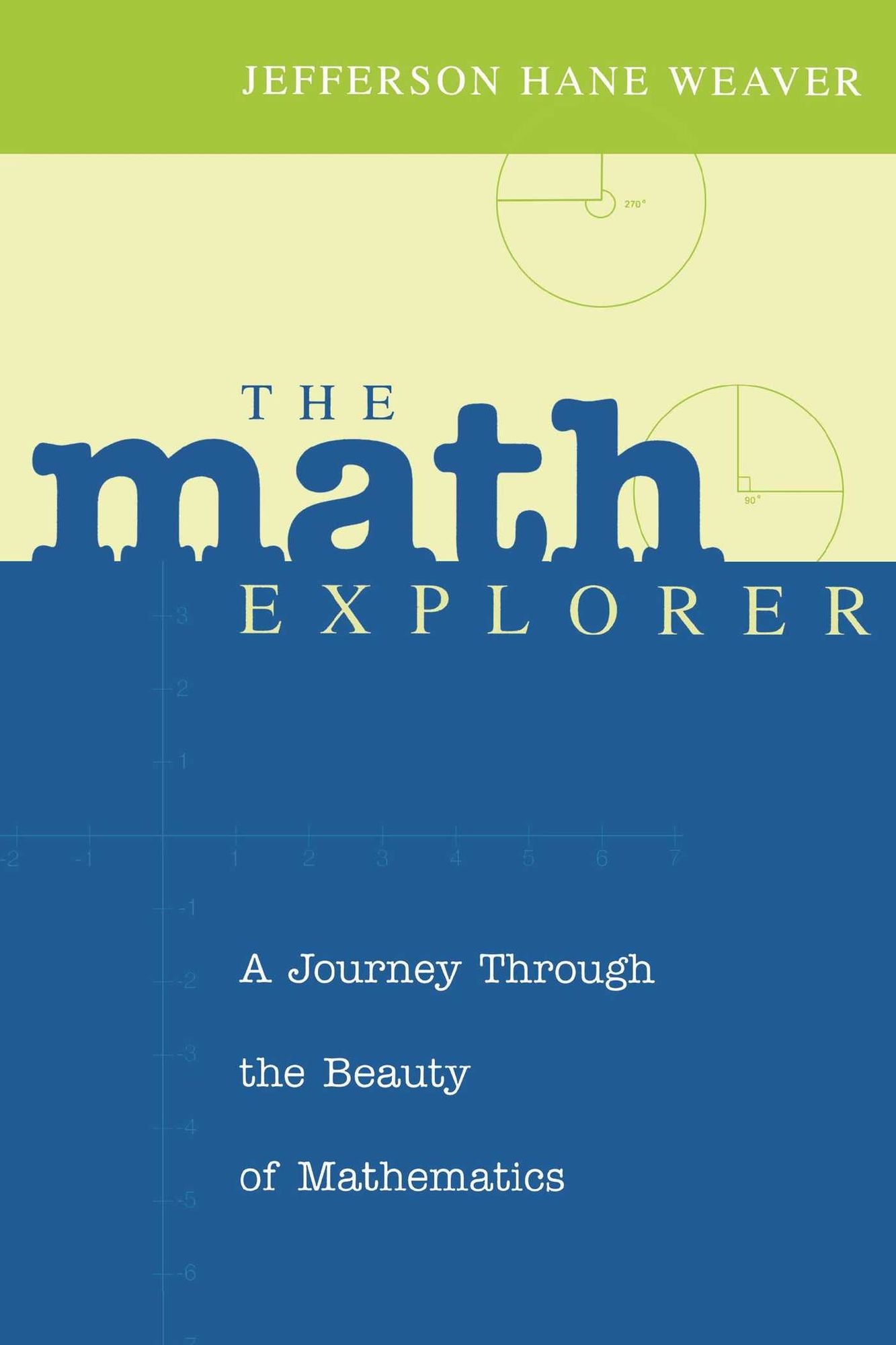 Math Explorer, The: A Journey Through the Beauty of Mathematics