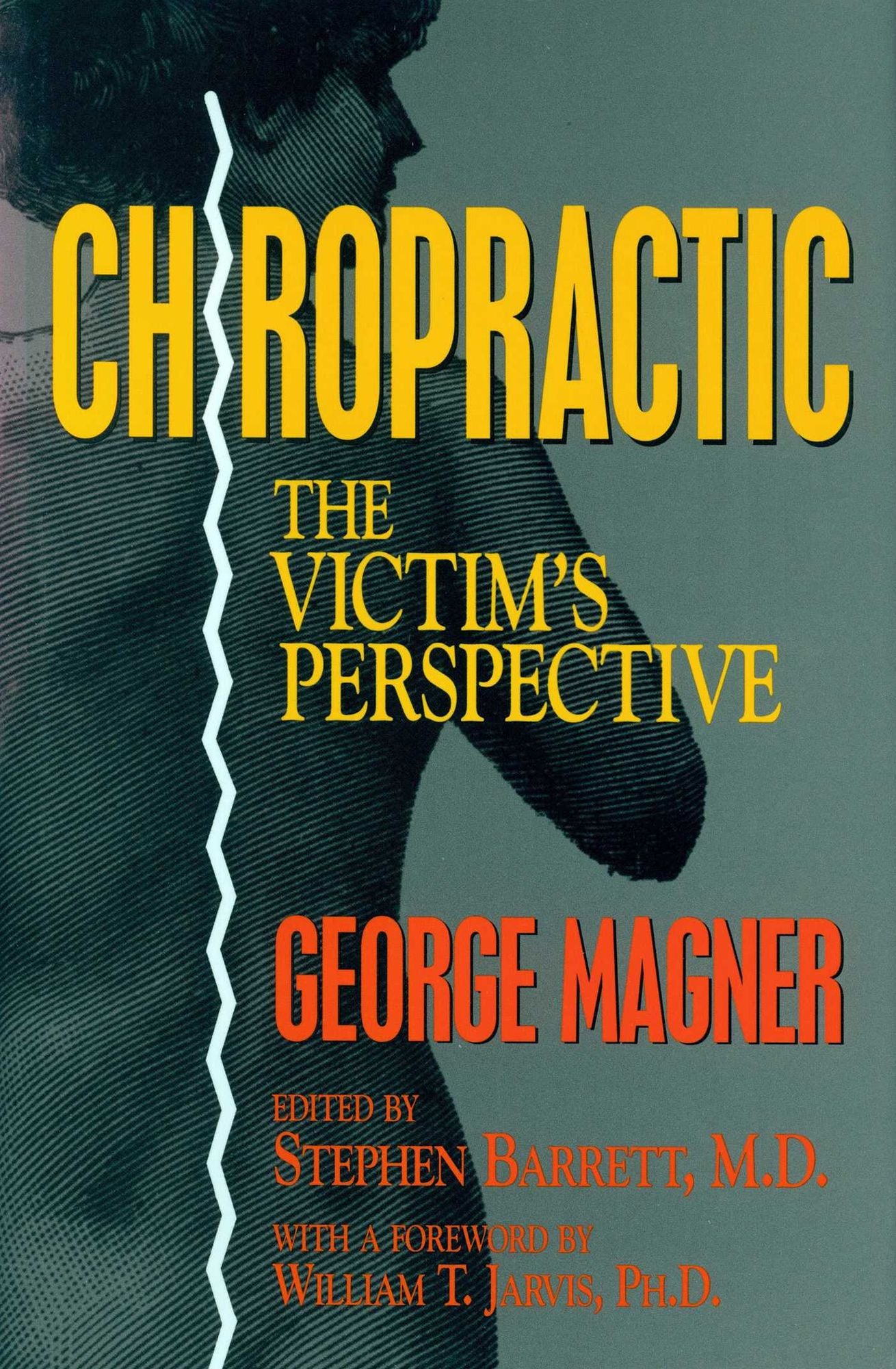 Chiropractic: The Victim's Perspective (Consumer Health Library)