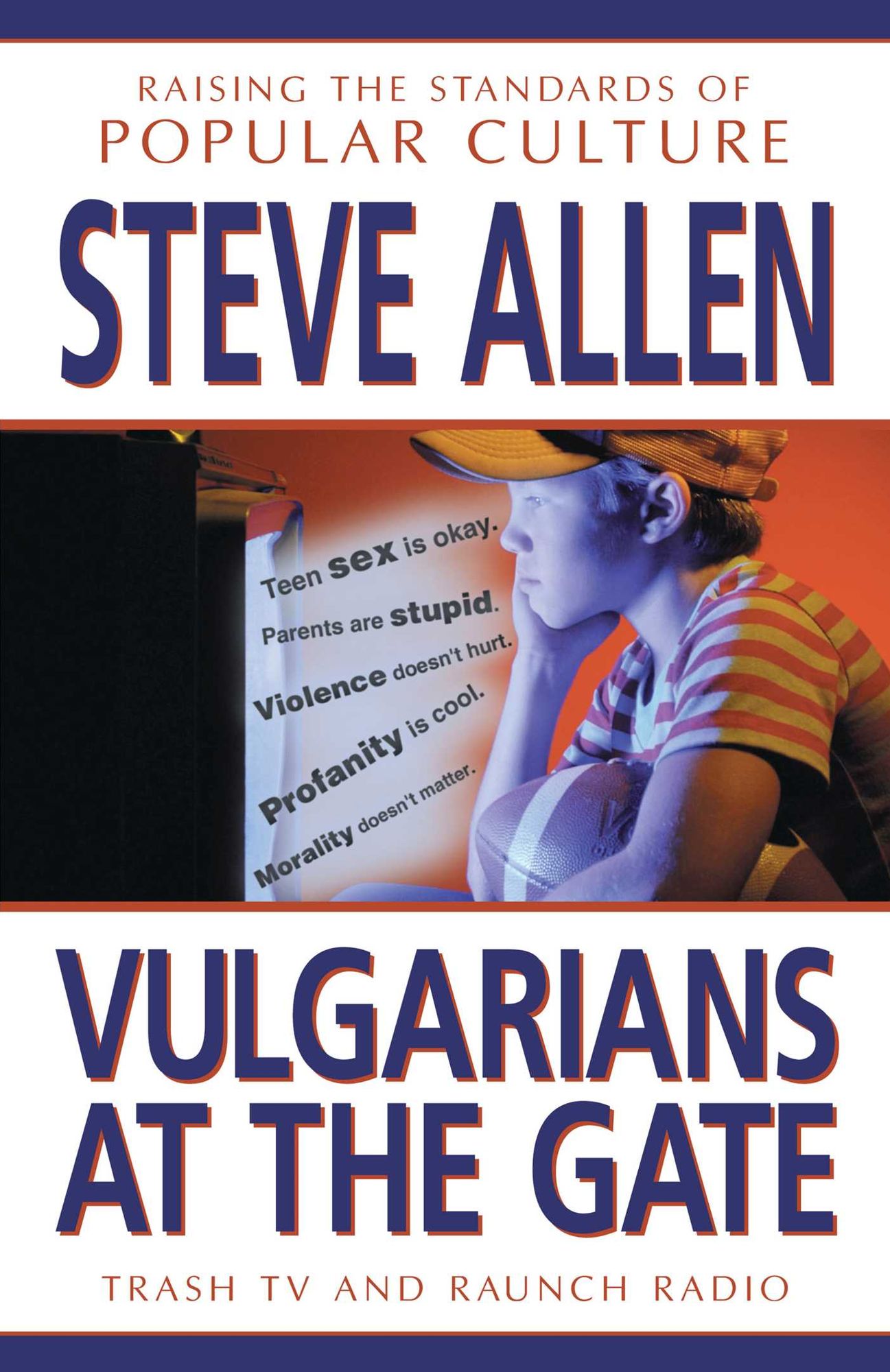 Vulgarians at the Gate: Trash TV and Raunch Radio: Raising Standards of Popular Culture