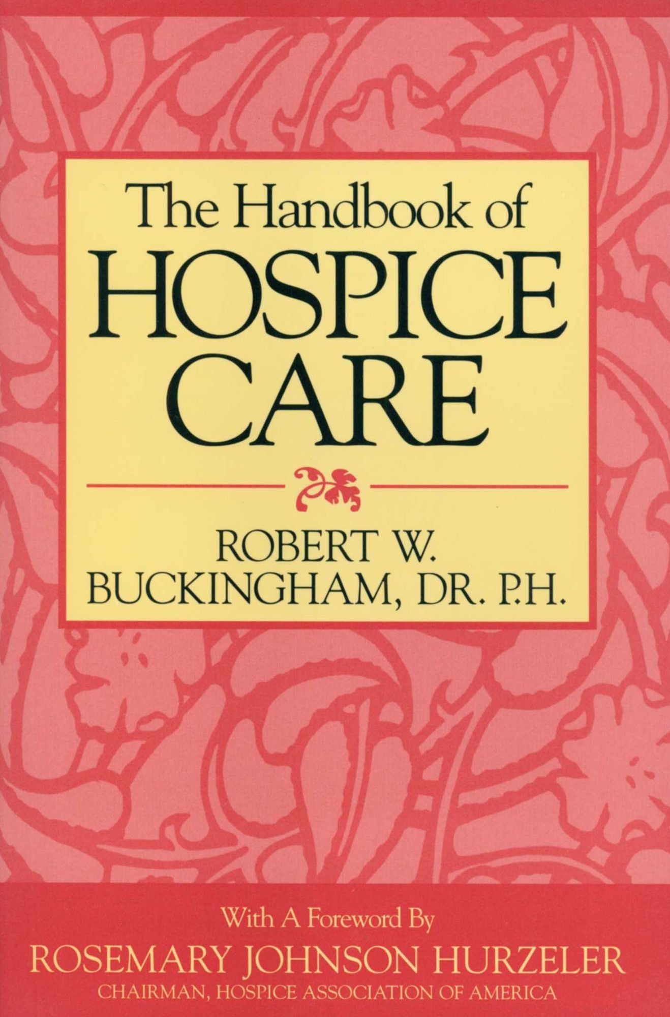 Handbook of Hospice Care, The