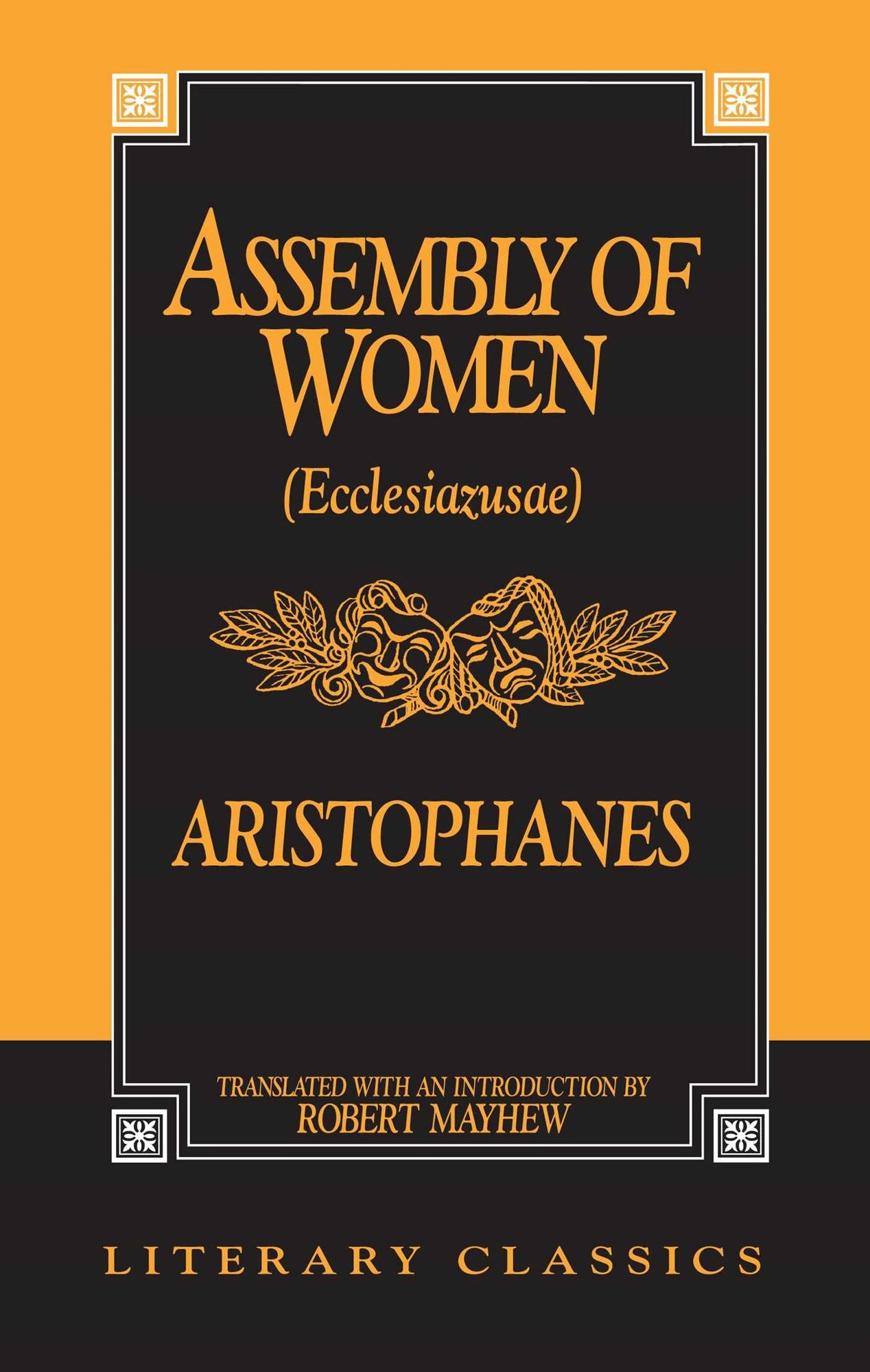 Assembly of Women: Ecclesiazusae (Literary Classics Edition)