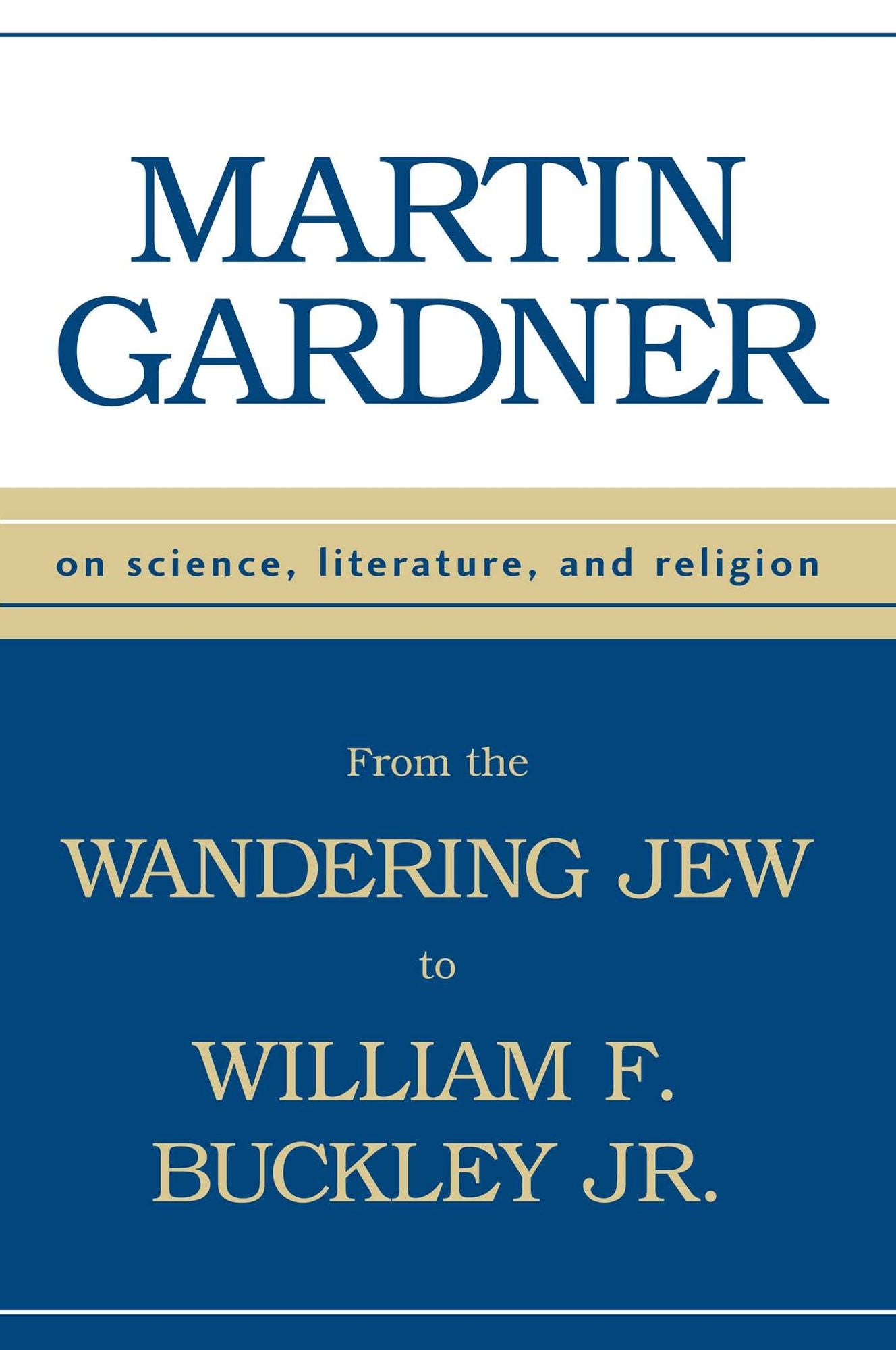 From the Wandering Jew to William F. Buckley, Jr.: On Science, Literature, and Religion