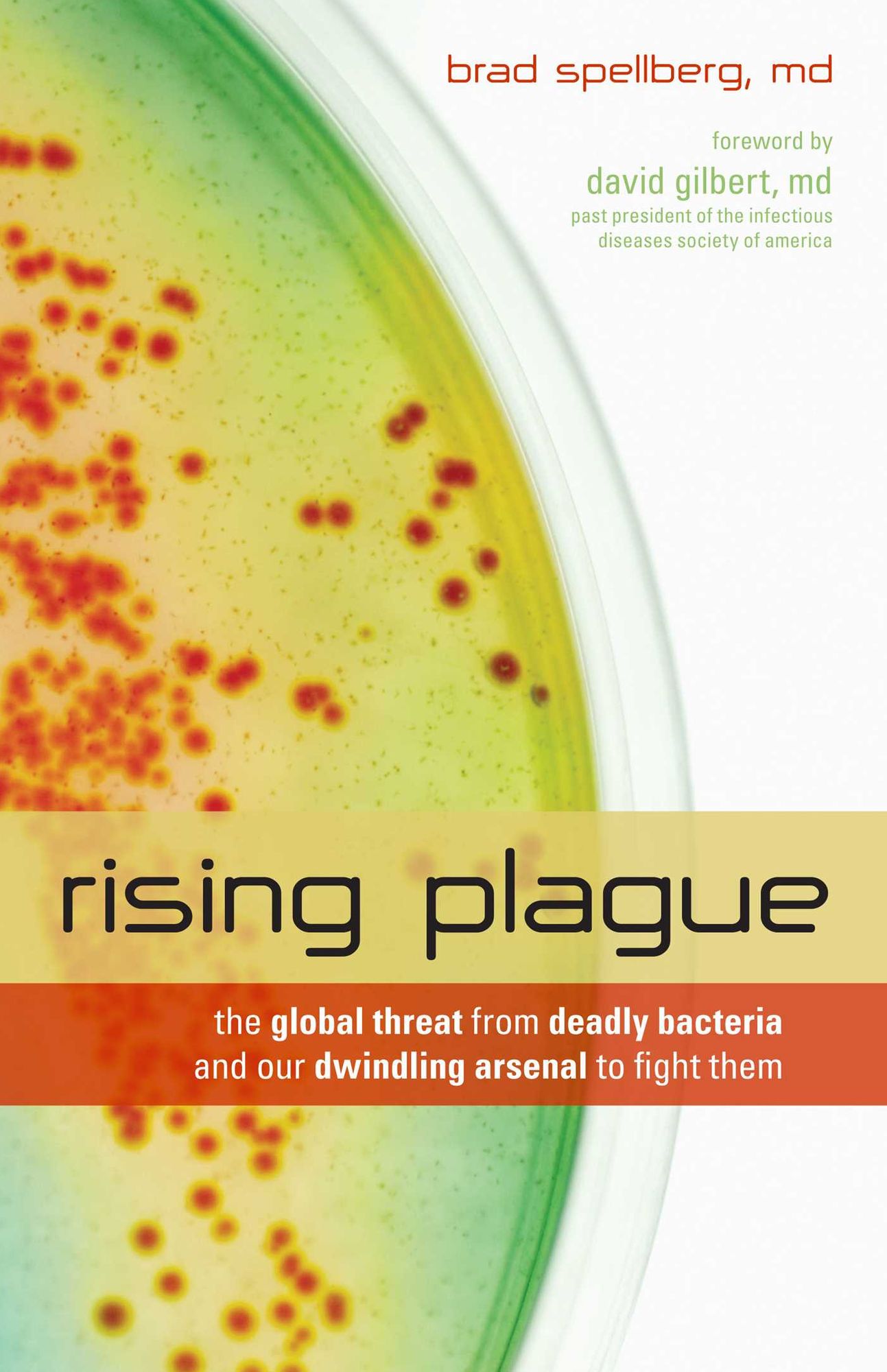 Rising Plague: The Global Threat from Deadly Bacteria and Our Dwindling Arsenal to Fight Them
