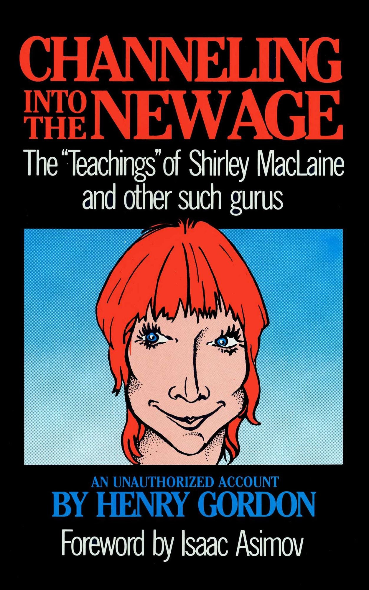Channeling into the New Age: The ''Teachings'' of Shirley Maclaine and Other Such Gurus