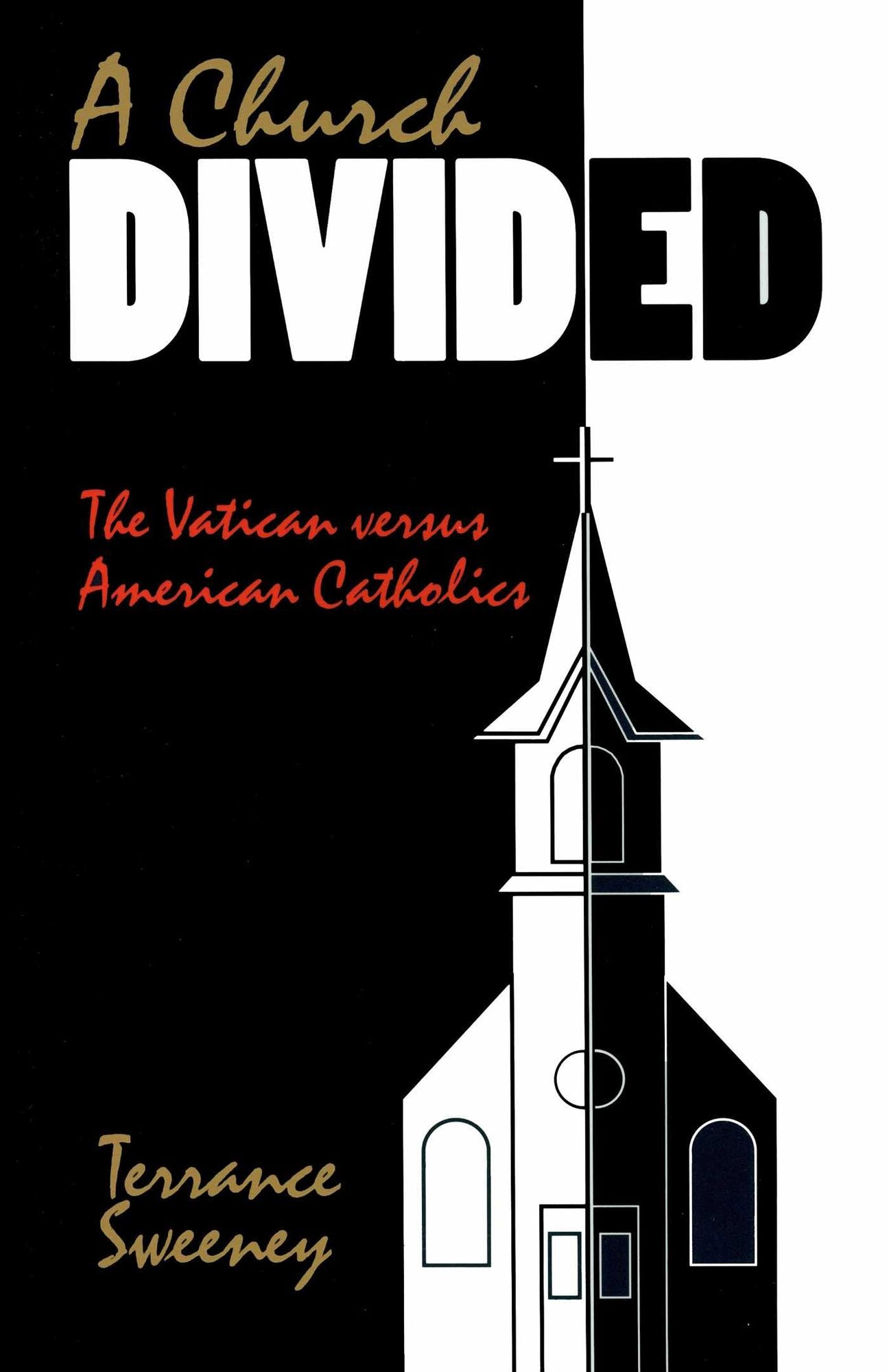 Church Divided, A: The Vatican Versus American Catholics