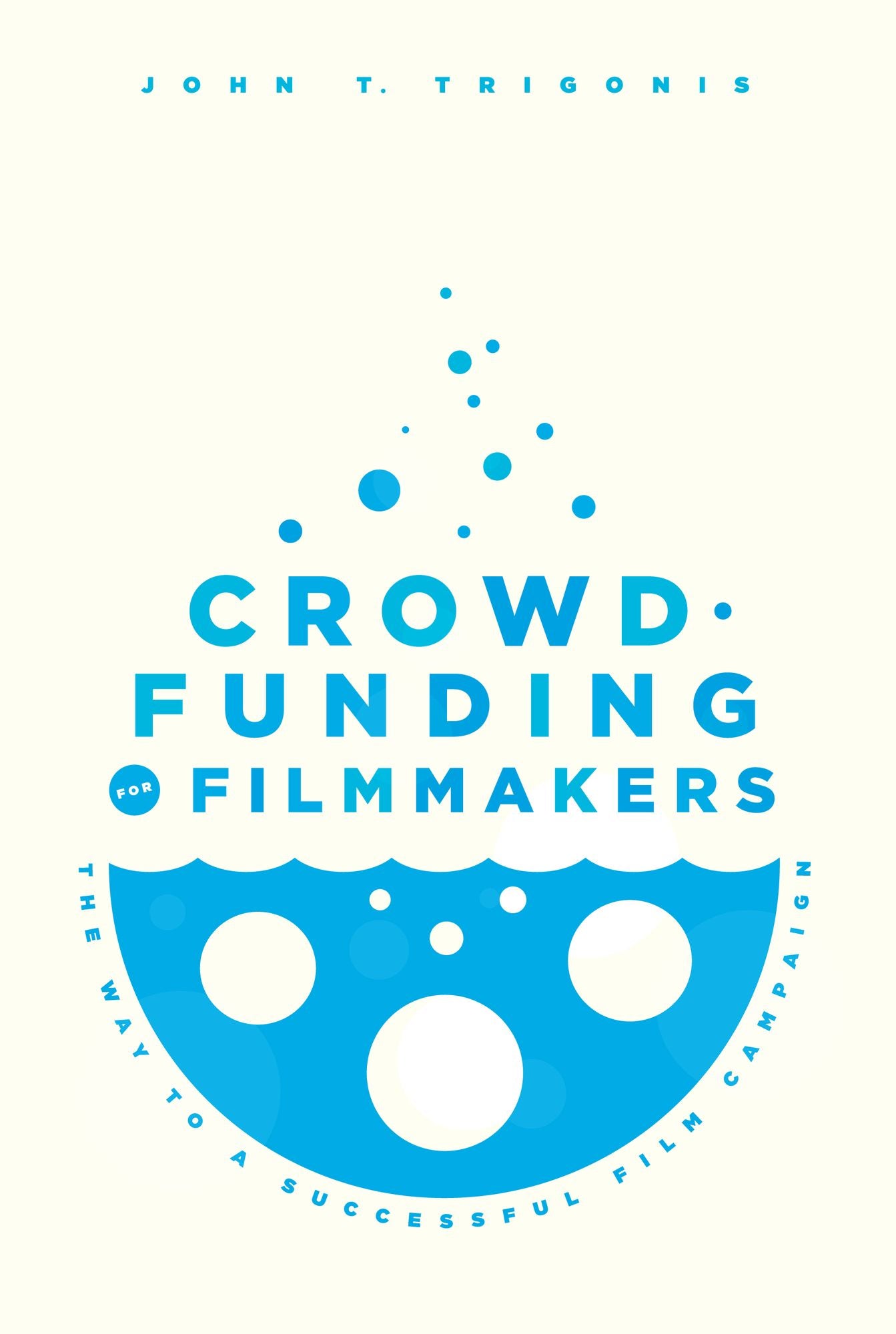 Crowdfunding for Filmmakers: The Way to a Successful Film Campaign