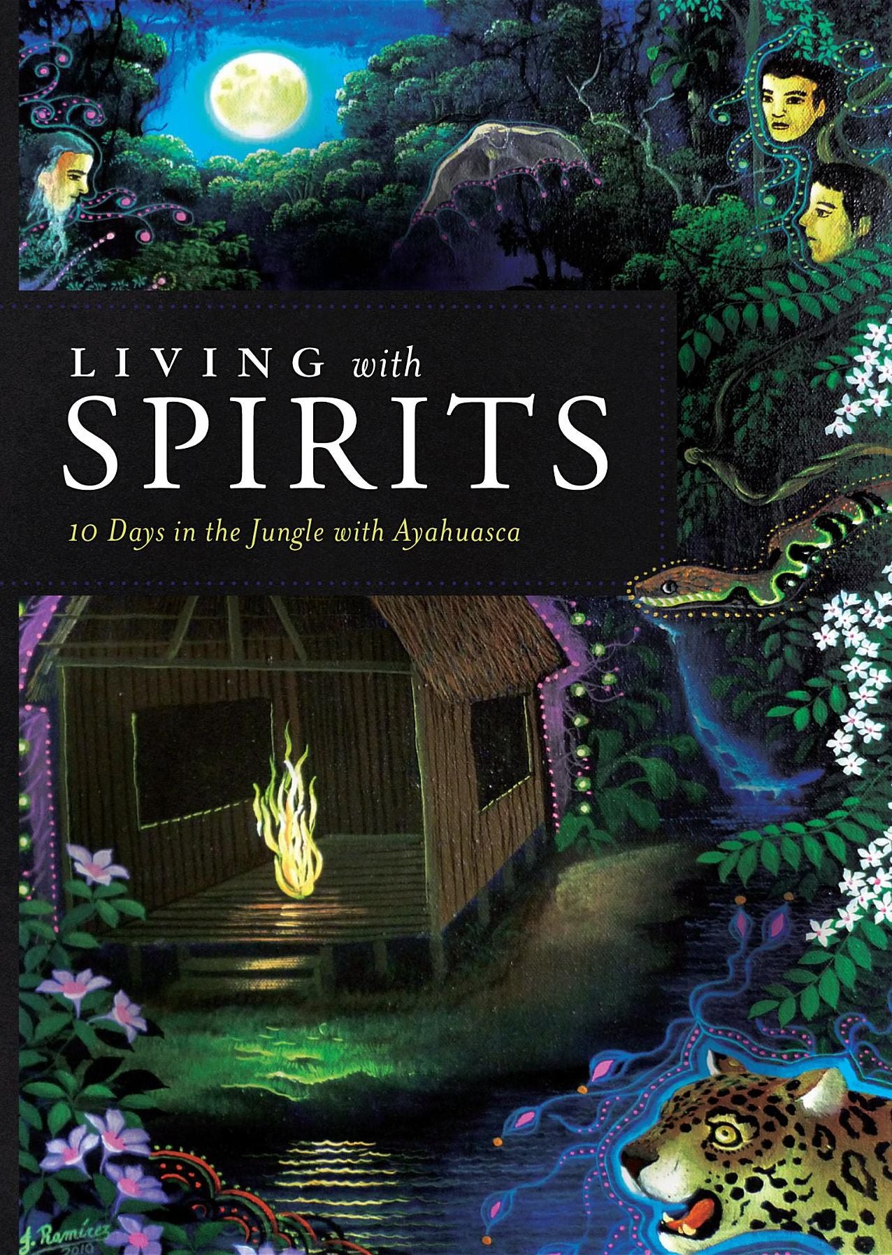 Living With Spirits: 10 Days in the Jungle with Ayahuasca
