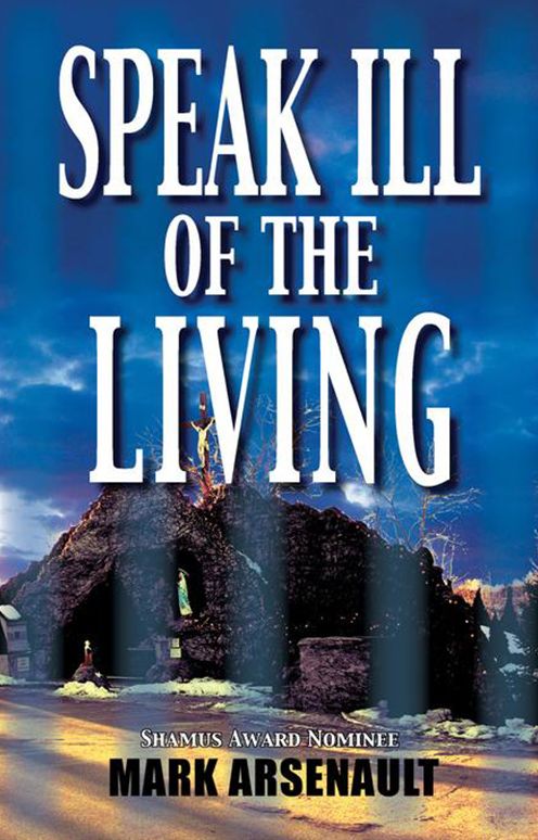 Speak Ill of the Living: An Eddie Bourque Mystery