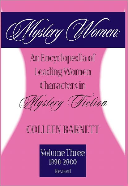Mystery Women, Volume Three (Revised): An Encyclopedia of Leading Women Characters in Mystery Fiction: 1990-1999