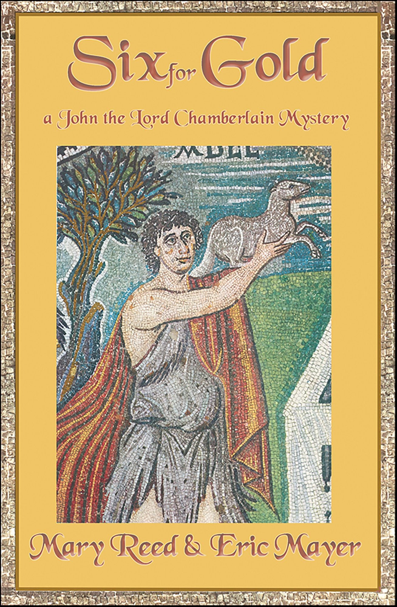 Six For Gold: A John, the Lord Chamberlain Mystery