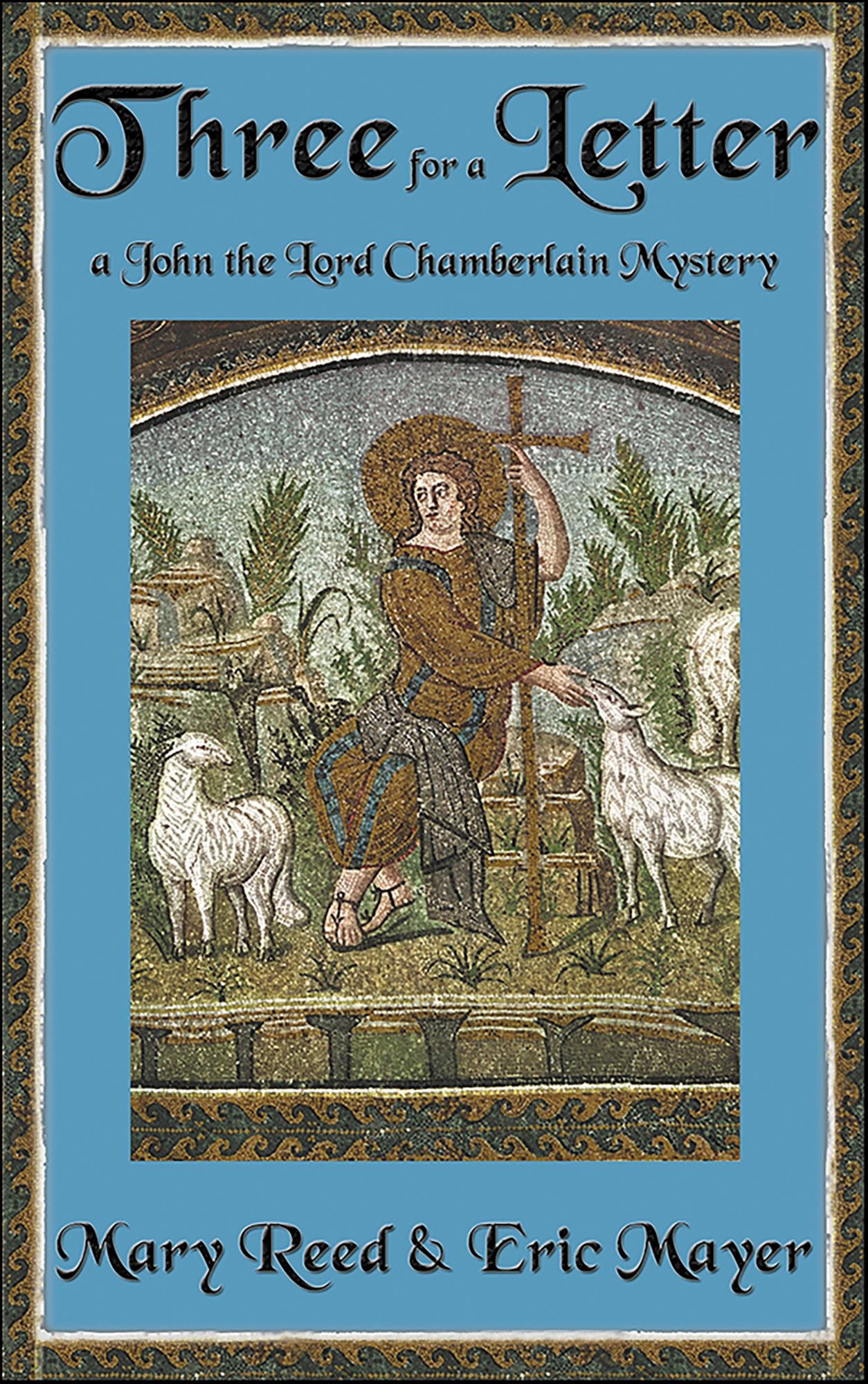 Three for a Letter: A John, the Lord Chamberlain Mystery