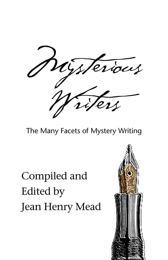 Mysterious Writers: The Many Facets of Mystery Writing