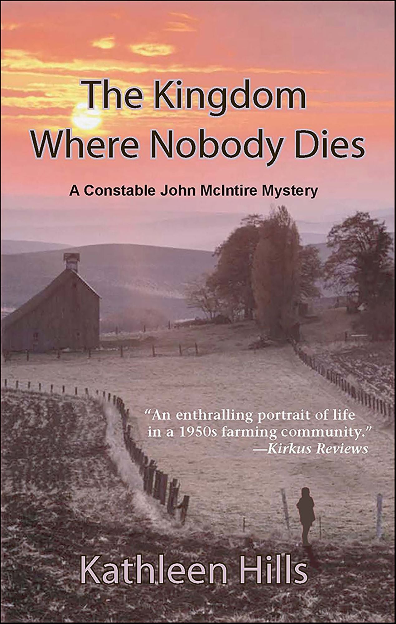 The Kingdom Where Nobody Dies: A John McIntire Mystery #4