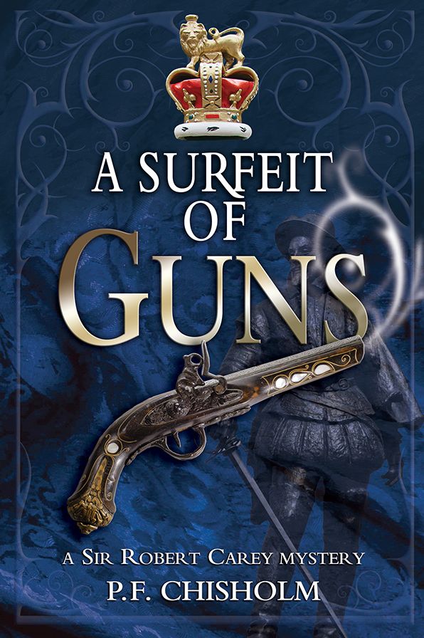 A Surfeit of Guns: A Sir Robert Carey Mystery #3