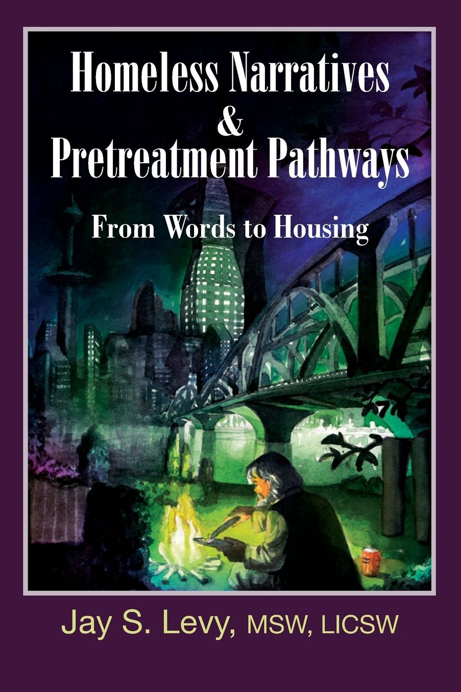 Homeless Narratives and Pretreatment Pathways: From Words to Housing