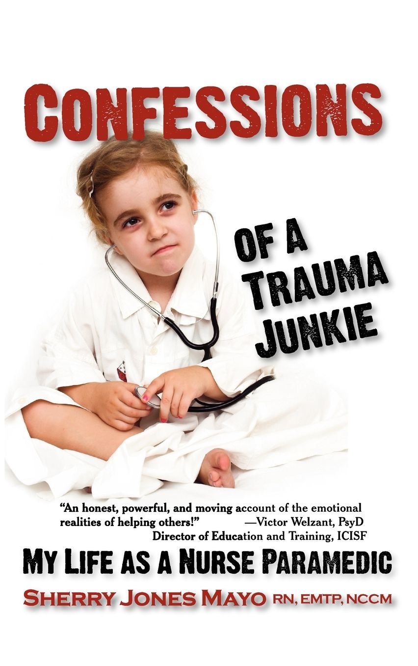 Confessions Of A Trauma Junkie