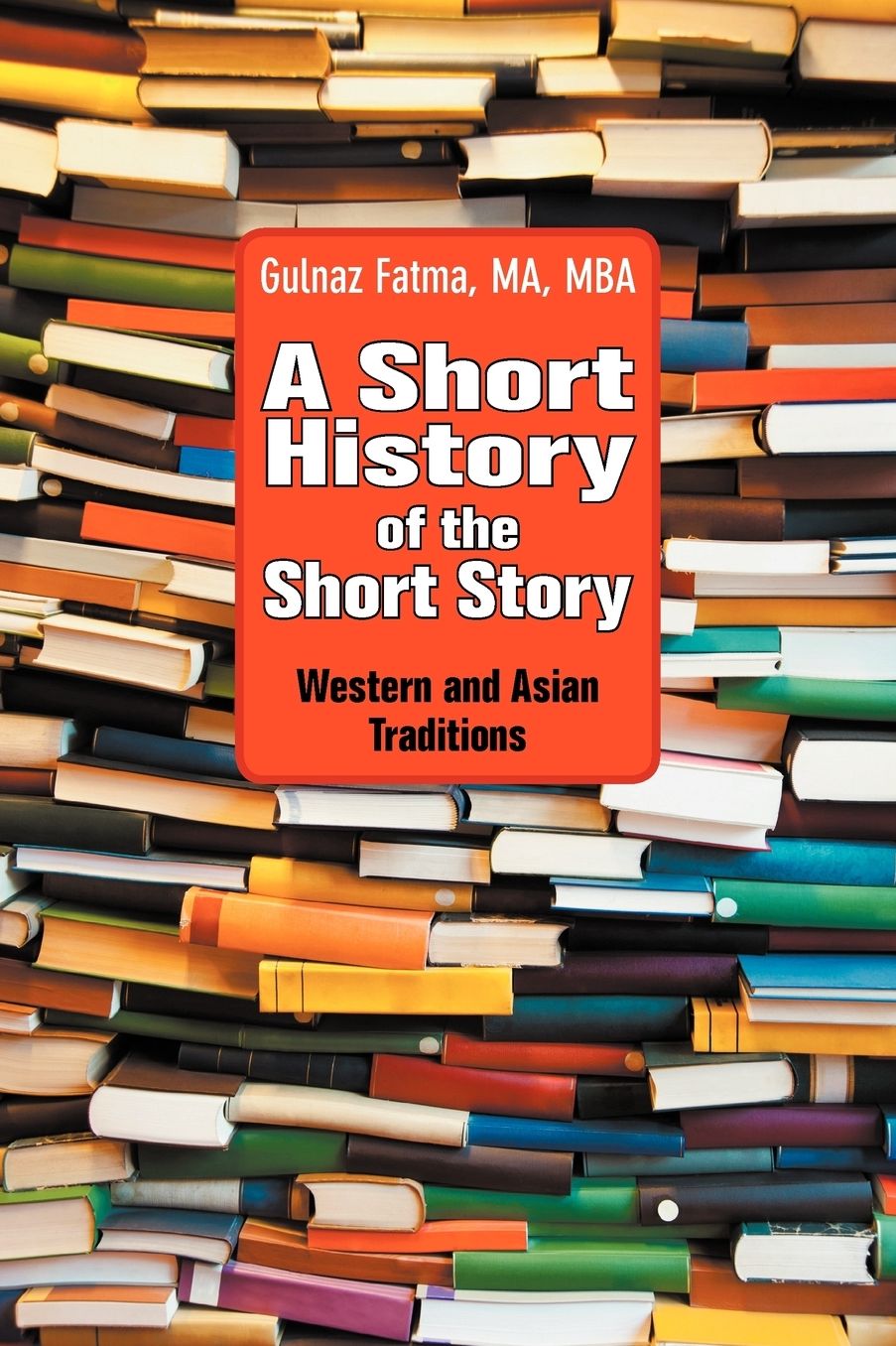 A Short History of the Short Story: Western and Asian Traditions
