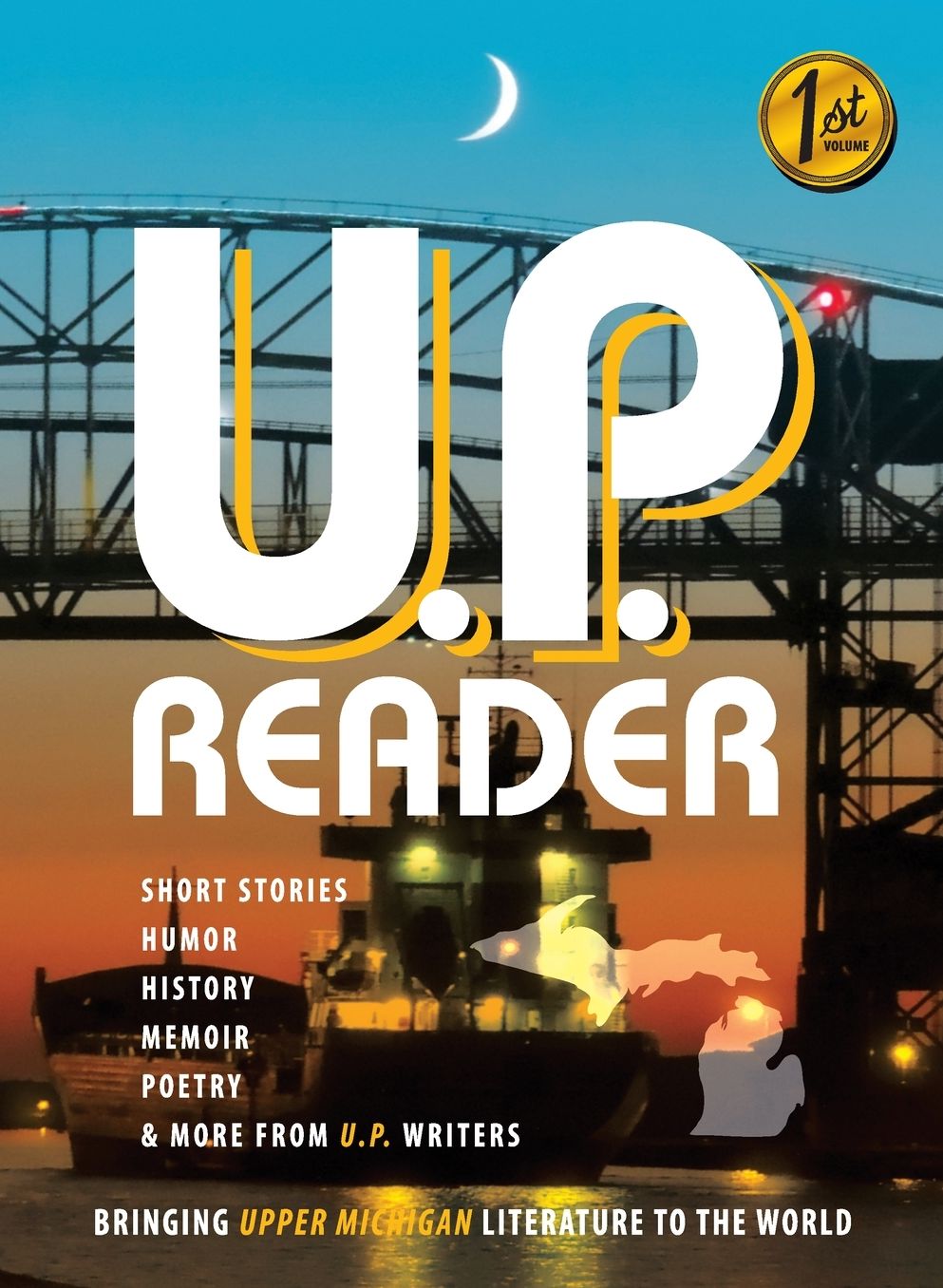 U.P. Reader -- Issue #1: Bringing Upper Michigan Literature to the World